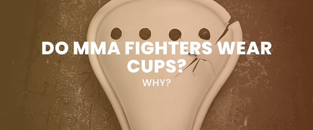 Do MMA Fighters Wear Cups