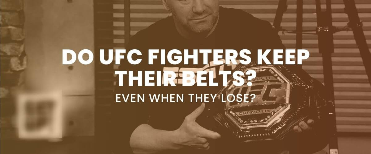 Do UFC Fighters Keep Their Belts