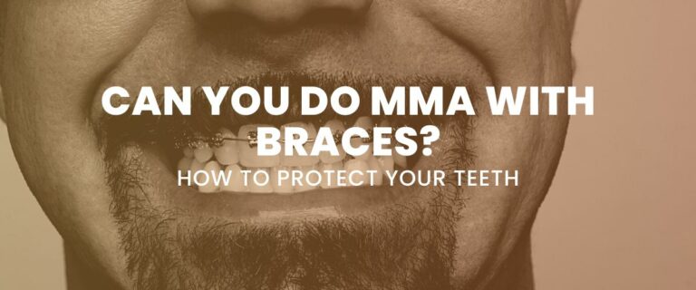 Can You Do MMA With Braces