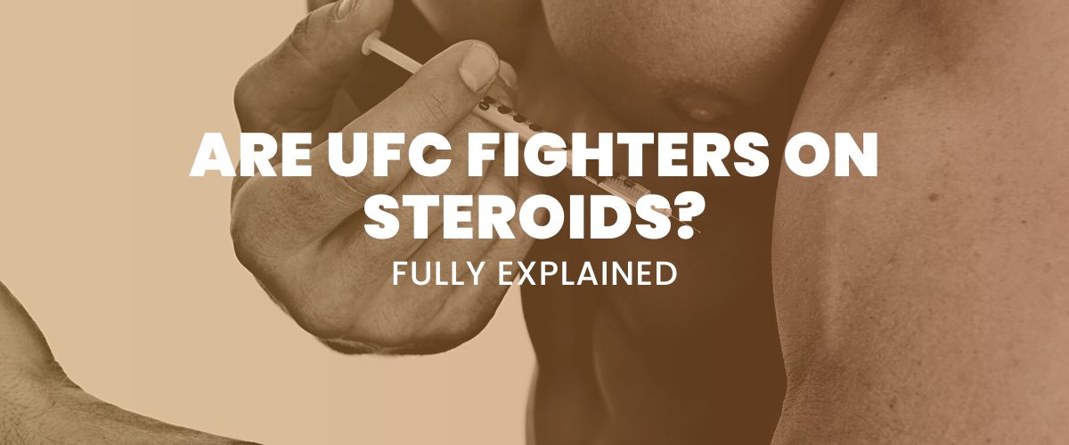 Are UFC Fighters On Steroids