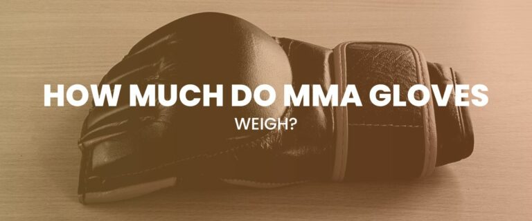 How Much Do MMA Gloves Weigh
