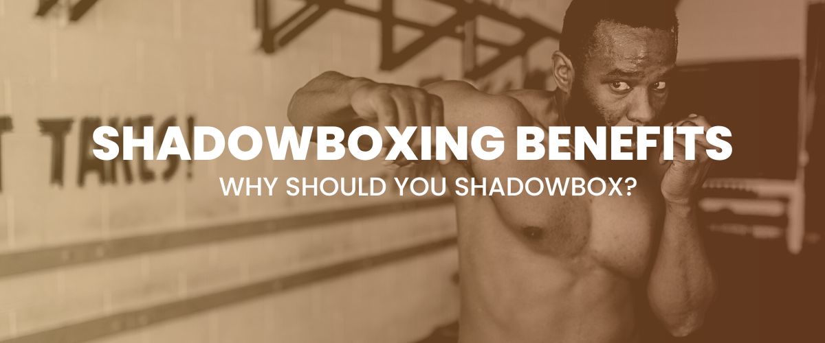 Shadowboxing Benefits